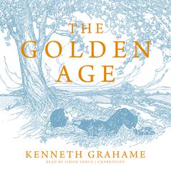 The Golden Age by Kenneth Grahame audiobook