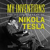 My Inventions by  Nikola Tesla audiobook