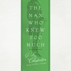 The Man Who Knew Too Much by G. K. Chesterton audiobook