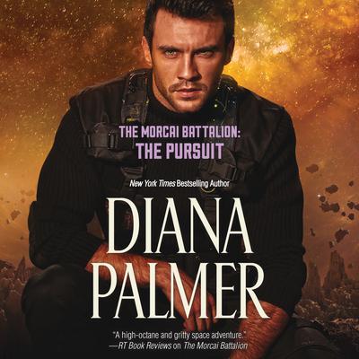 The Morcai Battalion: The Pursuit by Diana Palmer audiobook