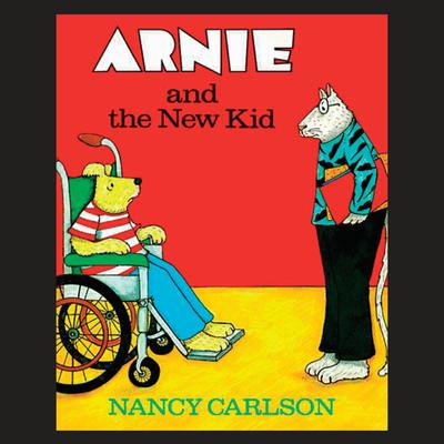 Arnie and the New Kid by Nancy Carlson audiobook