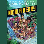 Nicola Berry and the Wicked War on the Planet of Whimsy #3 by  Liane Moriarty audiobook