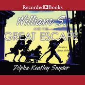 William S. and the Great Escape by  Zilpha Keatley Snyder audiobook