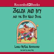 Zelda and Ivy and the Boy Next Door by  Laura McGee Kvasnosky audiobook
