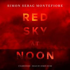 Red Sky at Noon by Simon Sebag Montefiore audiobook
