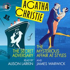 The Secret Adversary and The Mysterious Affair at Styles by Agatha Christie audiobook