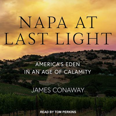 Napa at Last Light by James Conaway audiobook