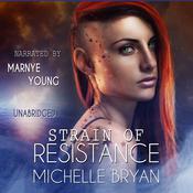 Strain of Resistance by  Michelle Bryan audiobook