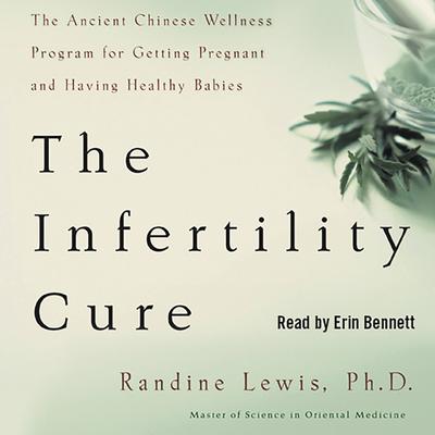 The Infertility Cure by Randine Lewis audiobook