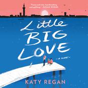 Little Big Love by  Katy Regan audiobook