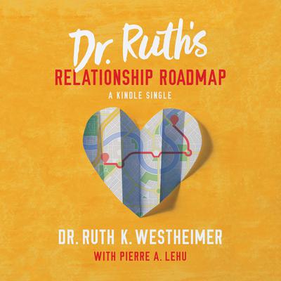 Dr. Ruth's Relationship Roadmap by Ruth K. Westheimer audiobook