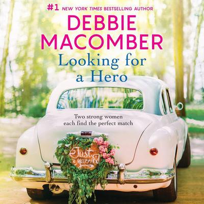 Looking for a Hero by Debbie Macomber audiobook