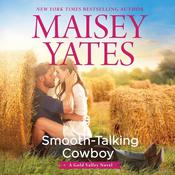 Smooth-Talking Cowboy by  Maisey Yates audiobook