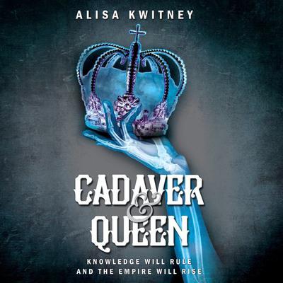 Cadaver & Queen by Alisa Kwitney audiobook