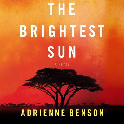 The Brightest Sun by Adrienne Benson audiobook