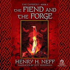 The Fiend and the Forge by Henry H. Neff audiobook