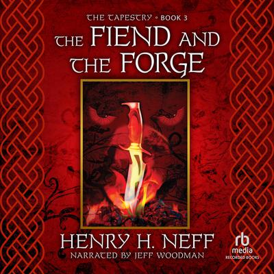 The Fiend and the Forge by Henry H. Neff audiobook
