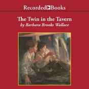 The Twin in the Tavern by  Barbara Brooks Wallace audiobook