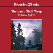 The Earth Shall Weep by  James Wilson audiobook