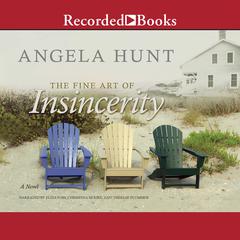 The Fine Art of Insincerity by Angela Hunt audiobook