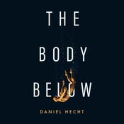 The Body Below by  Daniel Hecht audiobook