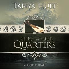 Sing the Four Quarters by Tanya Huff audiobook