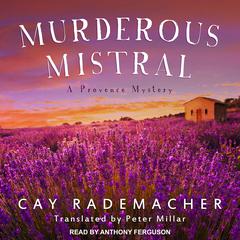Murderous Mistral by Cay Rademacher audiobook