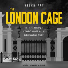 The London Cage by Helen Fry audiobook