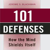 101 Defenses by  Jerome S. Blackman MD, FAPA audiobook