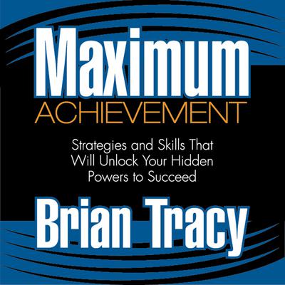 Maximum Achievement by Brian Tracy audiobook