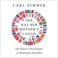 She Has Her Mother's Laugh by Carl Zimmer audiobook