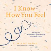 I Know How You Feel by  F. Diane Barth audiobook