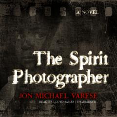 The Spirit Photographer by Jon Michael Varese audiobook