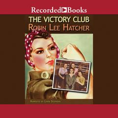The Victory Club by Robin Lee Hatcher audiobook
