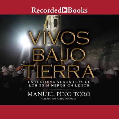 Vivos bajo tierra (Buried Alive) by Manuel Pino Toro audiobook