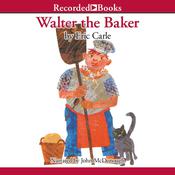 Walter the Baker by  Eric Carle audiobook