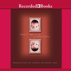 Where I Want to Be by Adele Griffin audiobook