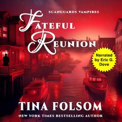 Fateful Reunion (Scanguards Vampires #11 1/2) by Tina Folsom audiobook