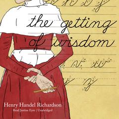 The Getting of Wisdom by Henry Handel Richardson audiobook