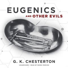Eugenics and Other Evils by G. K. Chesterton audiobook