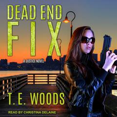 Dead End Fix by T. E. Woods audiobook