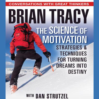 The Science of Motivation by Brian Tracy audiobook