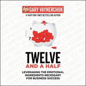 Twelve and a Half by  Gary Vaynerchuk audiobook