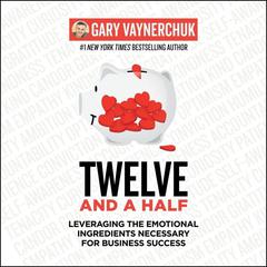Twelve and a Half by Gary Vaynerchuk audiobook