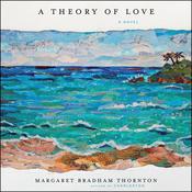 A Theory of Love by  Margaret Bradham Thornton audiobook