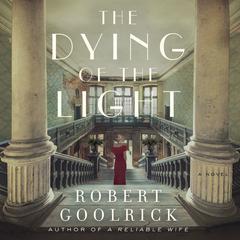 The Dying of the Light by Robert Goolrick audiobook