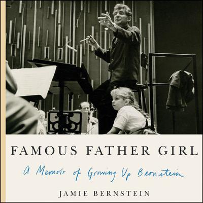 Famous Father Girl by Jamie Bernstein audiobook