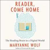 Reader, Come Home by  Maryanne Wolf audiobook