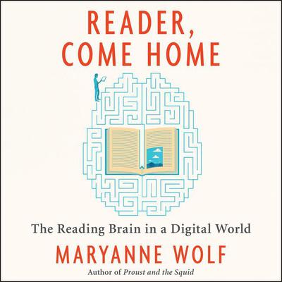 Reader, Come Home by Maryanne Wolf audiobook