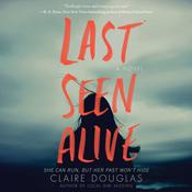 Last Seen Alive by  Claire Douglas audiobook